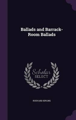 Ballads and Barrack-Room Ballads on Hardback by Rudyard Kipling