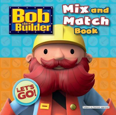 Bob the Builder: Mix & Match Book