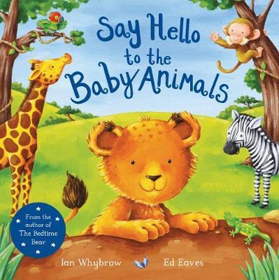 Say Hello to the Baby Animals by Ian Whybrow image