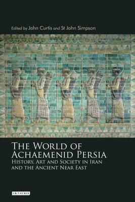 The World of Achaemenid Persia by John Curtis image