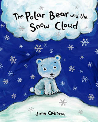The Polar Bear and the Snow Cloud by Jane Cabrera image