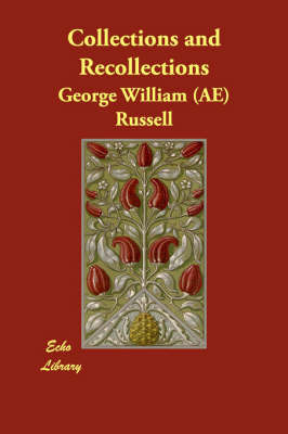 Collections and Recollections by George William (AE) Russell image