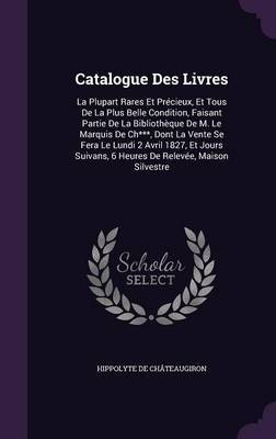 Catalogue Des Livres by Hippolyte De Chateaugiron image