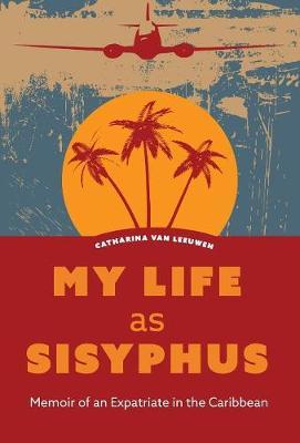 My Life as Sisyphus on Hardback by Catharina Van Leeuwen