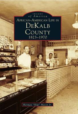 African-American Life in Dekalb County, 1823-1970 by Herman Jr Mason image