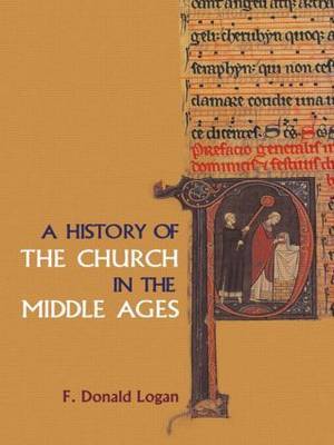 A History of the Church in the Middle Ages by F.Donald Logan image