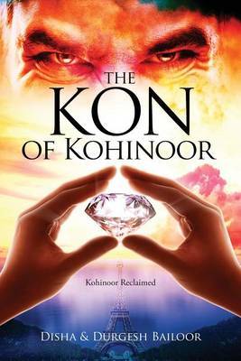 The Kon of Kohinoor by Disha Bailoor / Durgesh Bailoor image