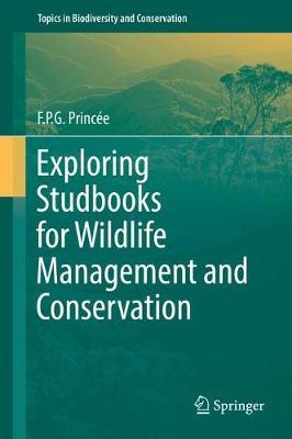 Exploring Studbooks for Wildlife Management and Conservation by F.P.G. Princee image