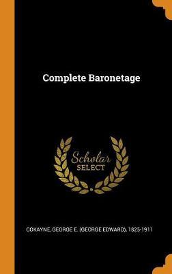 Complete Baronetage on Hardback by George E 1825-1911 Cokayne