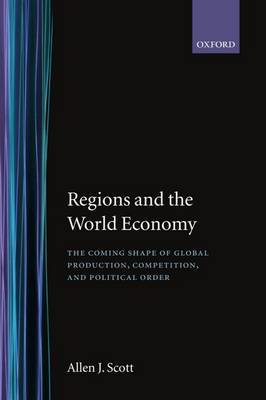 Regions and the World Economy by Allen J. Scott image