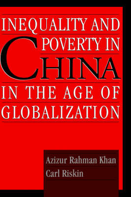 Inequality and Poverty in China in the Age of Globalization by Azizur Rahman Khan image