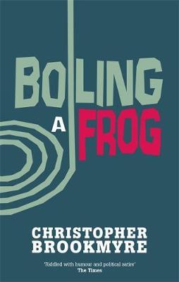 Boiling A Frog by Christopher Brookmyre image