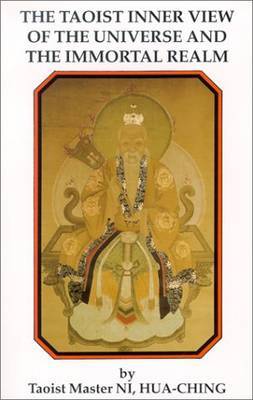 The Taoist Inner View of the Universe and the Immortal Realm by Hua-Ching Ni image