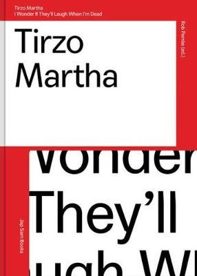Tirzo Martha - I Wonder If They'll Laugh When I'm Dead by Rob Perree image