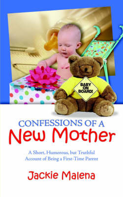 Confessions of a New Mother by Jackie Malena image