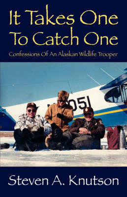 It Takes One to Catch One by Steven A. Knutson image