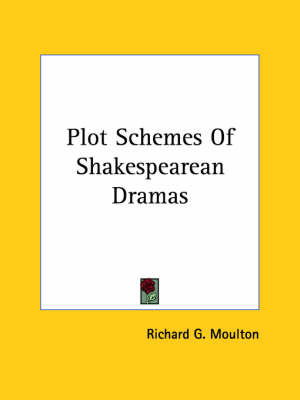Plot Schemes of Shakespearean Dramas by Richard G Moulton image