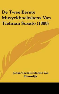 de Twee Eerste Musyckboekskens Van Tielman Susato (1888) by Johan Cornelis Marius Van Riemsdijk image