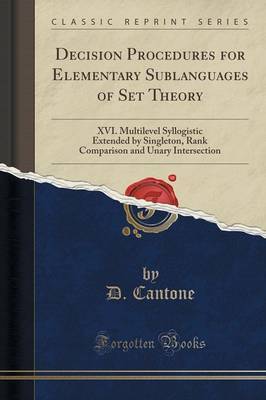 Decision Procedures for Elementary Sublanguages of Set Theory by D Cantone image