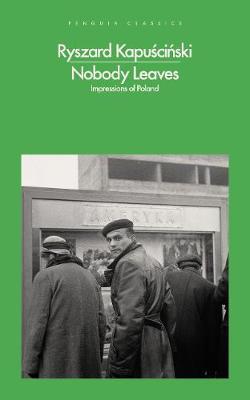 Nobody Leaves by Ryszard Kapuscinski image