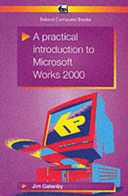 A Practical Introduction to Microsoft Works 2000 by James Gatenby image