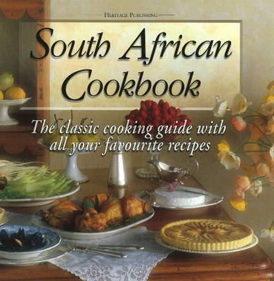 South African Cookbook: The Classic Cooking Guide with All Your Favourite Recipes image