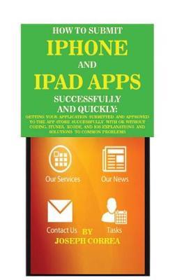 How to Submit iPhone and iPad Apps Successfully and Quickly by Joseph Correa image