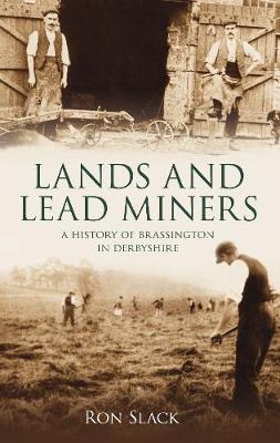 Brassington, Land & Lead Miners by Ron Slack image