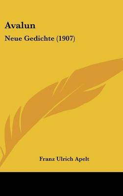 Avalun: Neue Gedichte (1907) by Franz Ulrich Apelt image