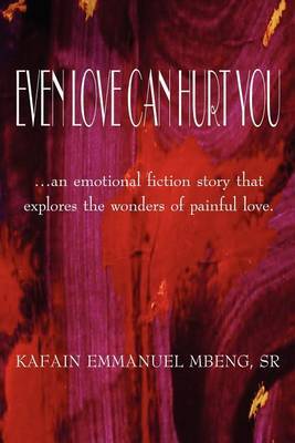 Even Love Can Hurt You by Kafain Emmanuel Mbeng image