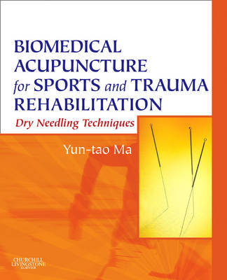 Biomedical Acupuncture for Sports and Trauma Rehabilitation by Yun-tao Ma image