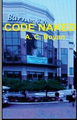 Code Naked by A C Boyan image
