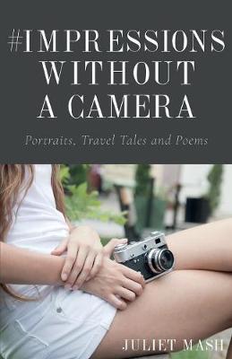 #Impressions Without a Camera by Juliet Mash image