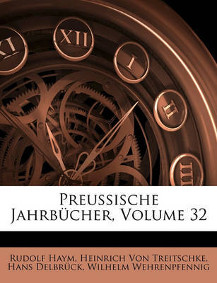 Preussische Jahrbcher, Volume 32 on Paperback by Heinrich von Treitschke