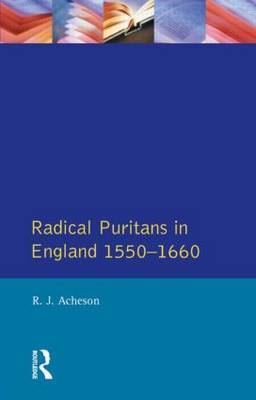 Radical Puritans in England 1550 - 1660 by R.J. Acheson image