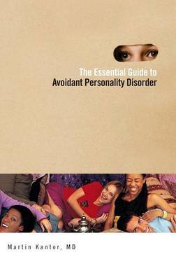 The Essential Guide to Overcoming Avoidant Personality Disorder by Martin Kantor image