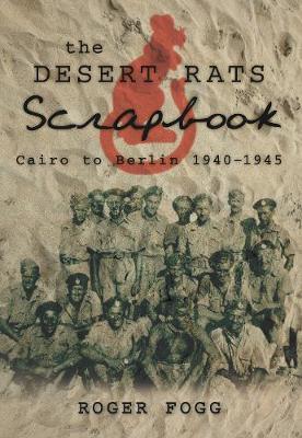 The Desert Rats Scrapbook by Roger Fogg