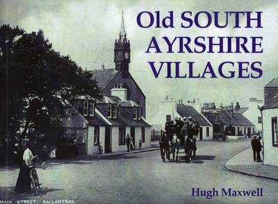 Old South Ayrshire Villages on Paperback by Hugh Maxwell