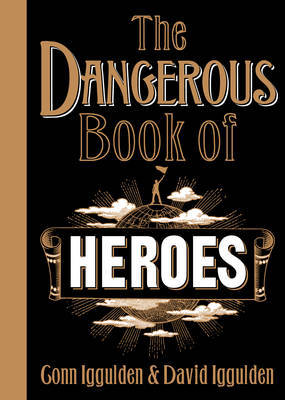 The Dangerous Book of Heroes by Conn Iggulden image