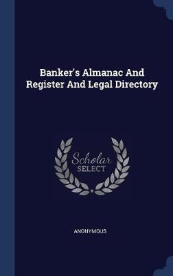 Banker's Almanac and Register and Legal Directory by * Anonymous image