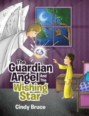 The Guardian Angel and the Wishing Star by Cindy Bruce image