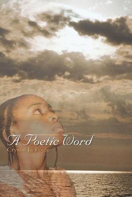A Poetic Word by Crystal L. Fogle image