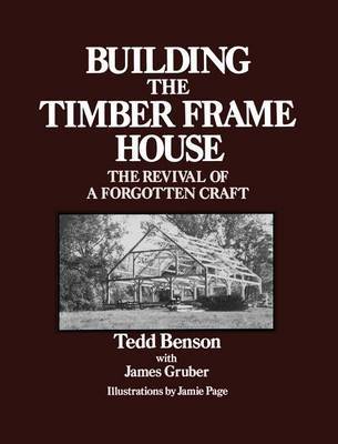Building the Timber Frame House by Tedd Benson image