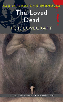 Collected Short Stories: The Loved Dead on Paperback by H.P. Lovecraft