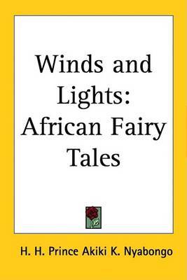 Winds and Lights: African Fairy Tales by H. H. Prince Akiki K. Nyabongo image