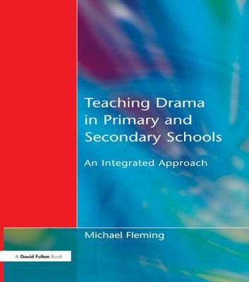 Teaching Drama in Primary and Secondary Schools by Michael Fleming image