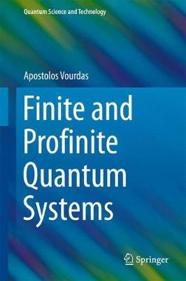 Finite and Profinite Quantum Systems by Apostolos Vourdas image