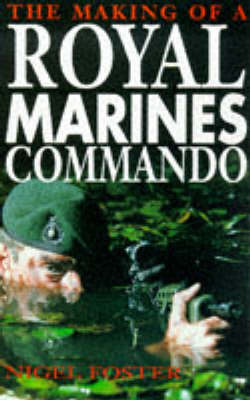 The Making of a Royal Marine Commando by Nigel Foster image