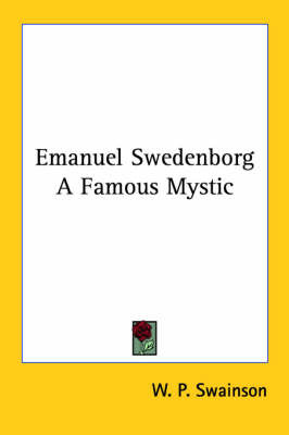 Emanuel Swedenborg a Famous Mystic on Paperback by W.P. Swainson