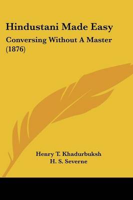 Hindustani Made Easy: Conversing Without a Master (1876) by Henry T Khadurbuksh image
